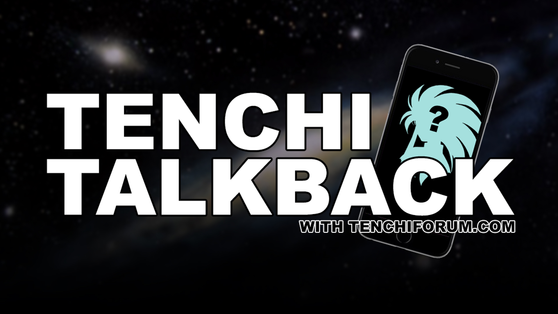 Tenchi TalkBack: From humble beginnings.