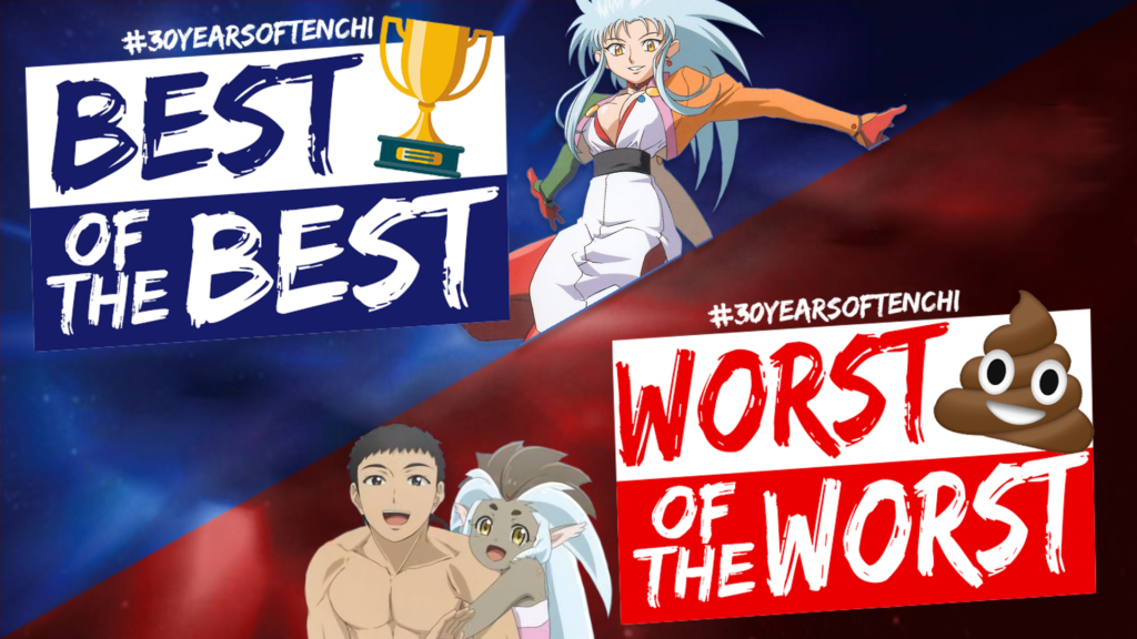 Let us know the “Best of the Best” & “Worst of the Worst”! #30YearsofTenchi
